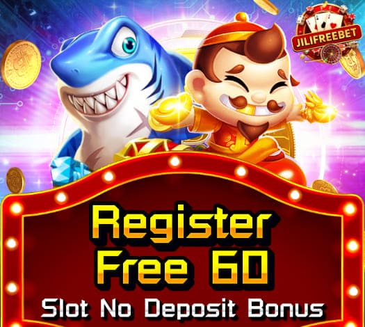 Jili Free Bet Casino Free 60 Slot No Deposit Bonus!
