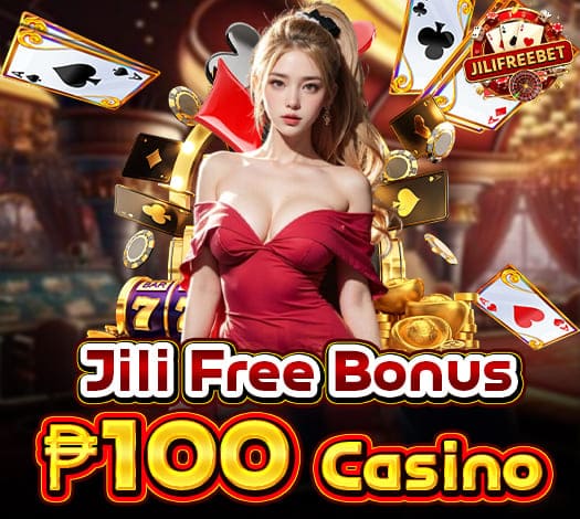 Jili Free Bonus ₱100 – Top Online Casino in Philippines