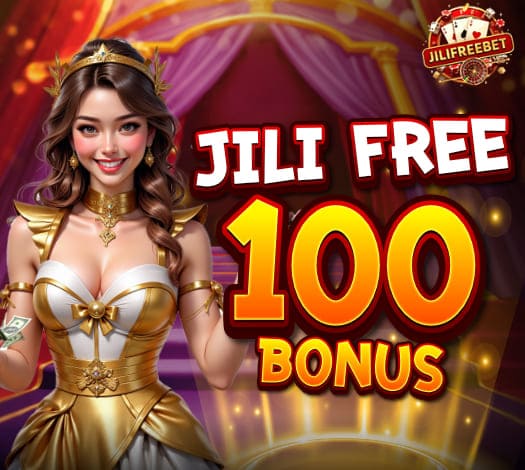 Jili Free 100 Bonus Sign Up Now!
